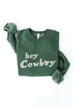 Load image into Gallery viewer, HEY COWBOY Graphic Sweatshirt