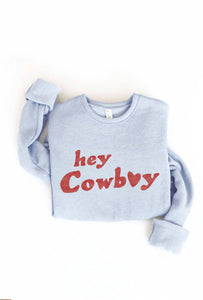HEY COWBOY Graphic Sweatshirt
