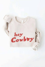 Load image into Gallery viewer, HEY COWBOY Graphic Sweatshirt