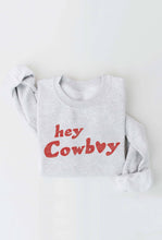 Load image into Gallery viewer, HEY COWBOY Graphic Sweatshirt