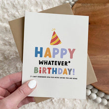 Load image into Gallery viewer, &quot;Happy Whatever Birthday&quot; Greeting Card