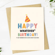 Load image into Gallery viewer, &quot;Happy Whatever Birthday&quot; Greeting Card
