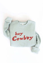 Load image into Gallery viewer, HEY COWBOY Graphic Sweatshirt