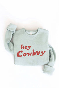 HEY COWBOY Graphic Sweatshirt
