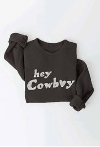 HEY COWBOY Graphic Sweatshirt